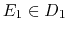 $E_1 \in D_1$