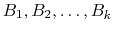 $B_1,B_2,\ldots,B_k$