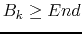 $B_k \ge End$
