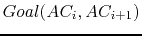 $Goal(AC_i,AC_{i+1})$